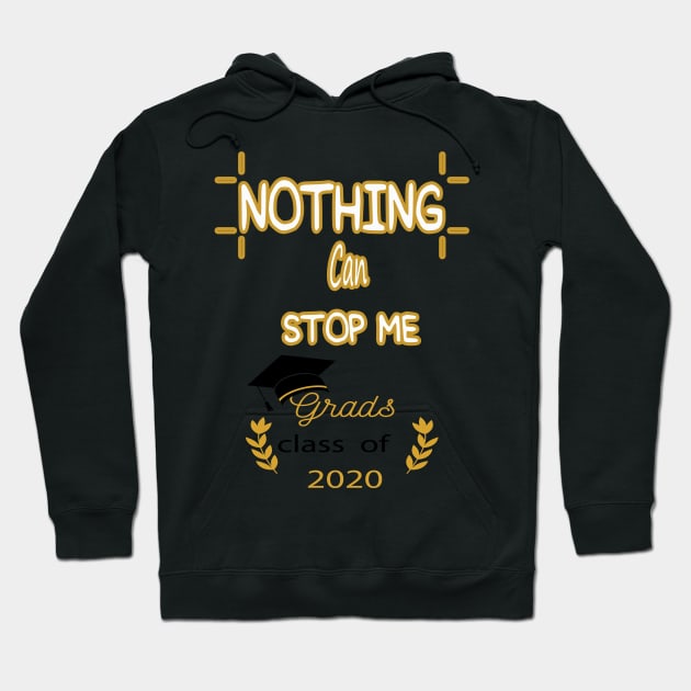 Nothing can stop me class of 2020 graduation gift T-Shirt Hoodie by AwesomeDesignArt